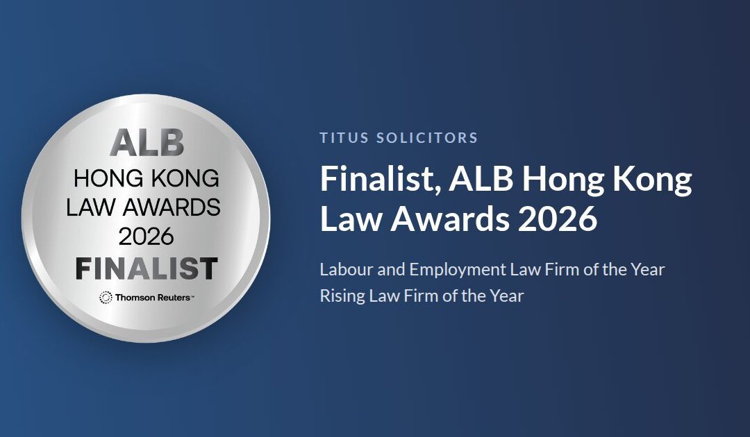 TITUS Solicitors, finalist for Labour and Employment Law Firm of the Year and Rising Law Firm of the Year, ALB Hong Kong Law Awards 2026