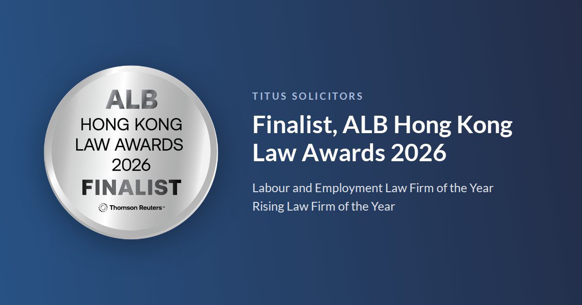 TITUS Solicitors, finalist for Labour and Employment Law Firm of the Year and Rising Law Firm of the Year, ALB Hong Kong Law Awards 2026